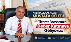 NTB Başkan Adayı Mustafa Çelebi: “Ticaret Borsamıza Değer Katmaya Geliyoruz”