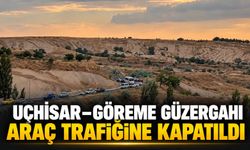 Uçhisar–Göreme Güzergahı Araç Trafiğine Kapatıldı