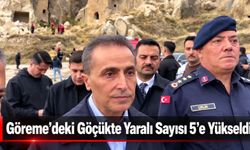 Nevşehir Valiliği’nden Basın Duyurusu, Göreme’deki Göçükte Yaralı Sayısı 5’e Yükseldi