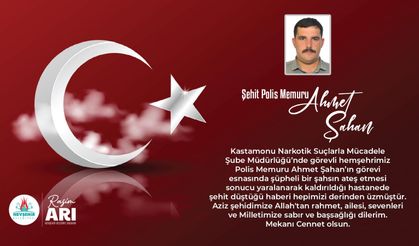 Başkan Arı’dan Şehit Polis Memuru Ahmet Şahan İçin Taziye Mesajı