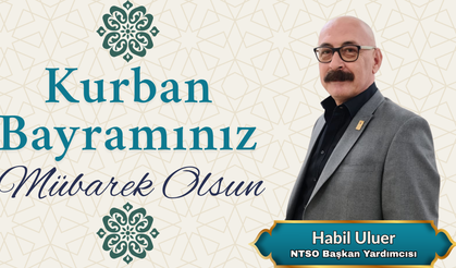 NTSO Başkan Yardımcısı Habil Uluer'in Kurban Bayramı Mesajı