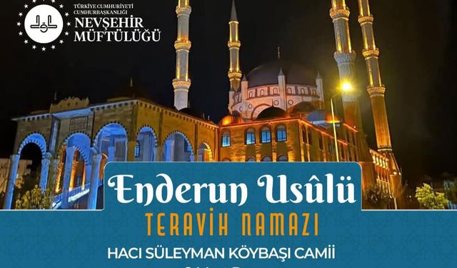 Nevşehir'de Enderun Usulü Teravih Namazı Kılınacak