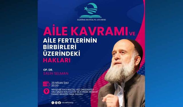 Dr. Salih Selman Nevşehir'de Bu Akşam 20:00'de Aile Kavramını Anlatacak
