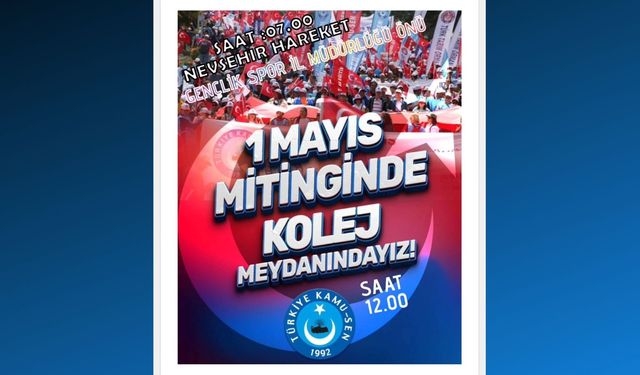 Türkiye Kamu Sen Nevşehir 1 Mayıs'ta Ankara'da Miting ve Eyleme Katılacak