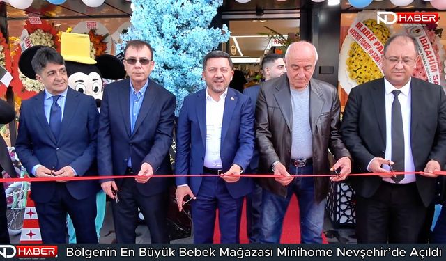 Bölgenin En Büyük Bebek Mağazası Minihome Nevşehir'de Açıldı