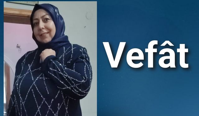 Gülsüm Karakuş Vefât Etti