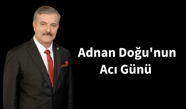 Adnan Doğu'nun Acı Günü