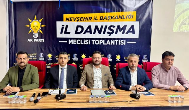 AK Parti Nevşehir Teşkilatı İl Danışma Meclisinde Buluştu