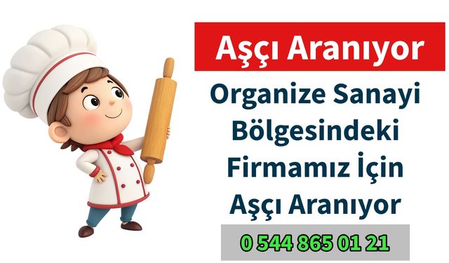 Organize Sanayi Bölgesinde Aşçı Aranıyor