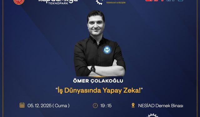 NESİAD’dan İş Dünyasında Yapay Zekâ Konferansı