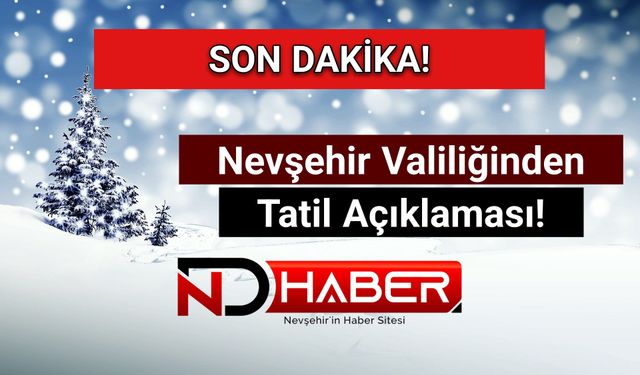 Nevşehir’de Kuvvetli Kar Yağışı Nedeniyle Eğitime 1 Gün Ara