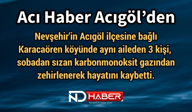 Acı Haber Acıgöl’den Aynı Aileden 3 Kişi Hayatını Kaybetti