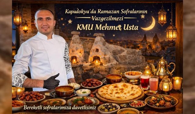 Kapadokya’da Ramazan Sofralarının Vazgeçilmezi KMU Mehmet Usta