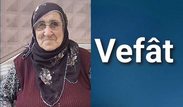 Hayriye Gökçe Vefât Etti