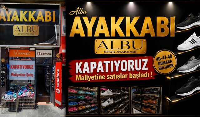 ALBU Ayakkabı: "Kapatıyoruz Maliyetine Satışlar Başladı!"