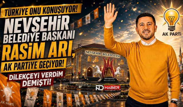 Türkiye Onu Konuşuyor! Nevşehir Belediye Başkanı Rasim Arı, AK Partiye Geçiyor!