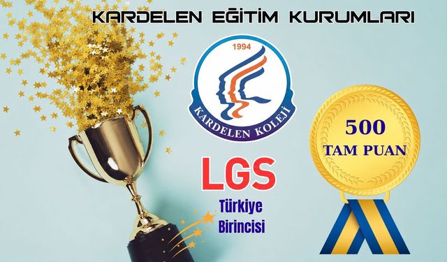 Kardelen Koleji Duyurdu: "LGS Türkiye birincisi KARDELEN’den"