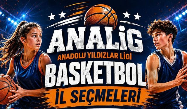 ANALİG Basketbol İl Seçmeleri Başlıyor