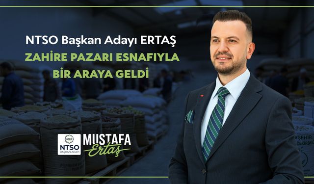 Ertaş, Zahire Pazarı Esnafıyla Bir Araya Geldi