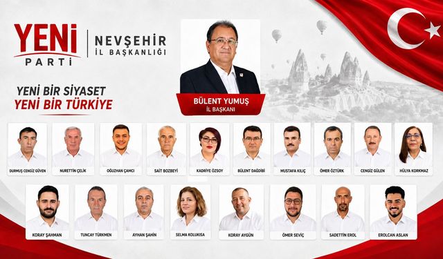 Yeni Parti Nevşehir İl Yönetimi Belli Oldu