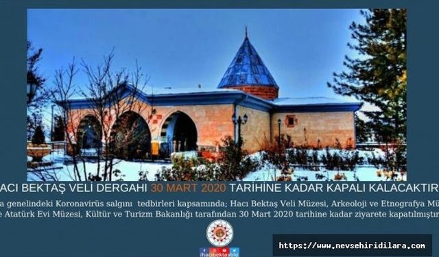 Hacı Bektaş Veli Dergahı 30 Mart’a Kadar Ziyarete Kapatıldı