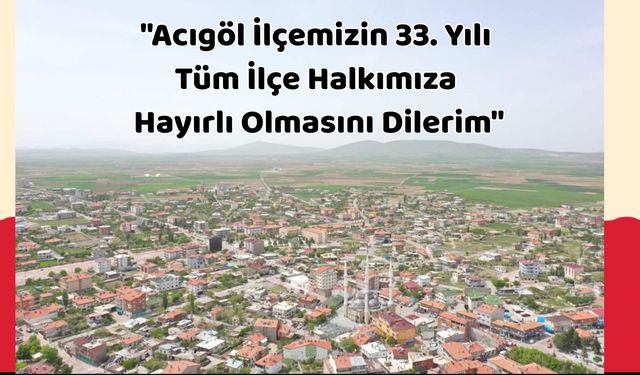 Acıgöl İlçemizin, İlçe Oluşunun 33.yılı