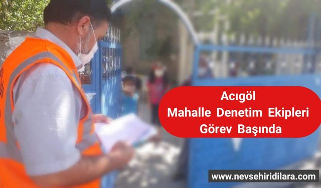 Acıgöl Mahalle Denetim Ekipleri Görev Başında