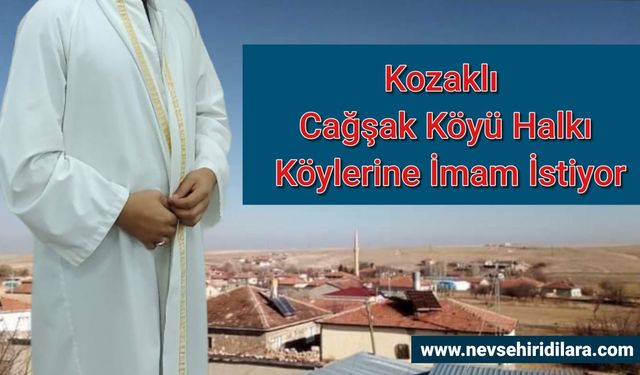 Kozaklı Cağşak Köyü Halkı Köylerine İmam İstiyor