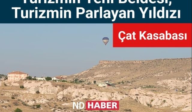 Turizmin Yeni Beldesi, Turizmin Parlayan Yıldızı Çat Kasabası