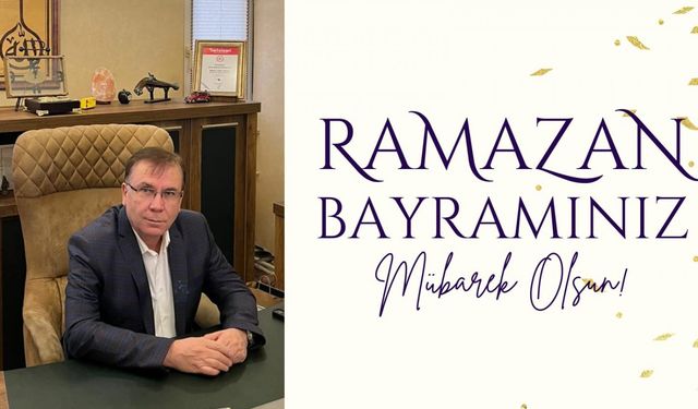 Yüksel Babaoğlu’nun Ramazan Bayramı Mesajı