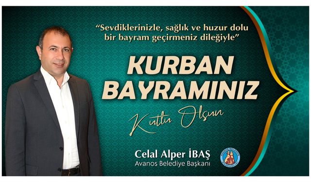 Avanos Belediye Başkanı İbaş’ın Kurban Bayramı Mesajı