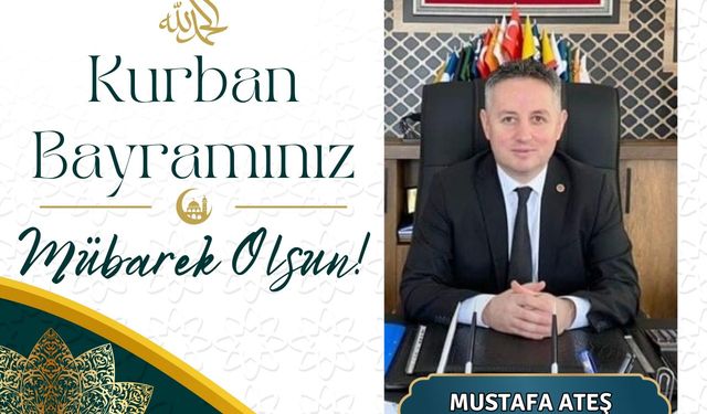 Ortahisar Belediye Başkanı Mustafa Ateş'ten Kurban Bayramı Mesajı