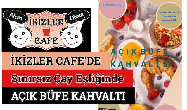 İkizler Cafe’de Sınırsız Çay Eşliğinde Açık Büfe Kahvaltı