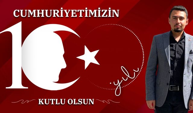 Memişcan Turak: ''Cumhuriyetimizin 100. Yılı Kutlu Olsun''