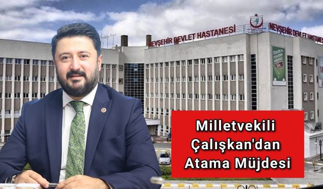 Milletvekili Çalışkan'dan Bir Atama Müjdesi Daha