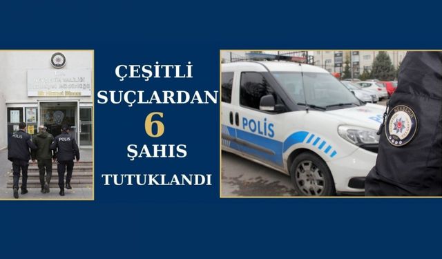 Nevşehir'de 6 Şahıs Tutuklandı 