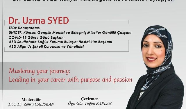 TEDx Konuşmacısı ''Dr. Uzma Syed Kariyer Yolculuğunu NEVÜ’lülerle Paylaşıyor'' Konulu Söyleşi
