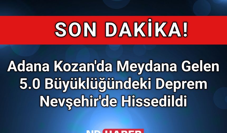 Deprem Nevşehir’de Hissedildi