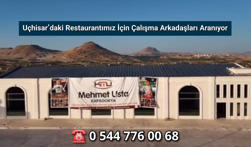 Uçhisar’daki Restaurantımız İçin Çalışma Arkadaşları Aranıyor