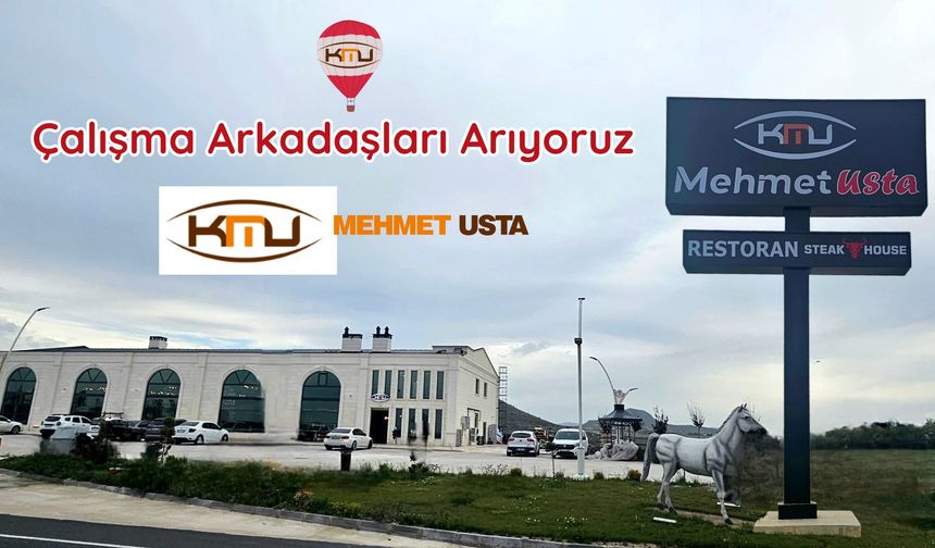 KMU Mehmet Usta Çalışma Arkadaşları Arıyor