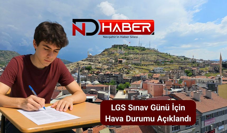 LGS Sınav Günü İçin Hava Durumu Açıklandı