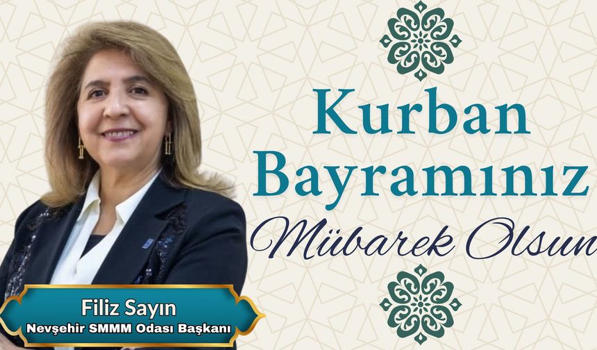 Nevşehir SMMM Odası Başkanı Filiz SAYIN’dan Kurban Bayram'ı Tebriği