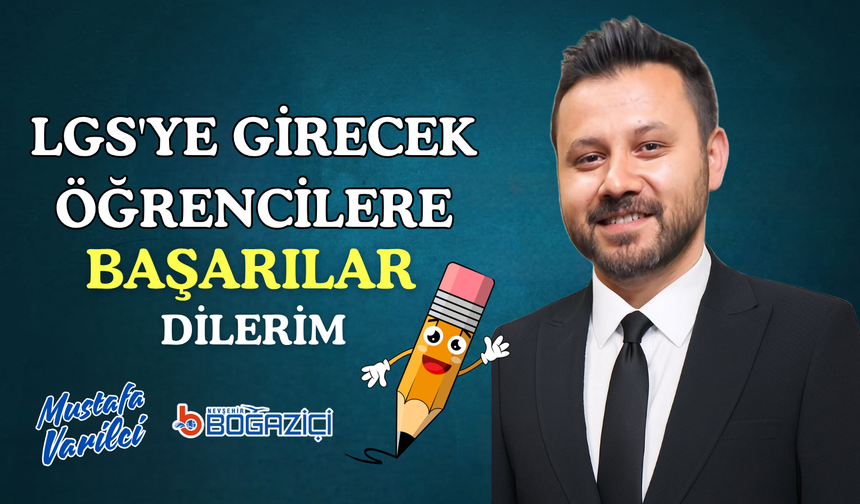 Nevşehir Boğaziçi Özel Öğretim Kursu Kurucusu Mustafa Varilci LGS'ye Girecek Öğrencilere Başarılar Diledi
