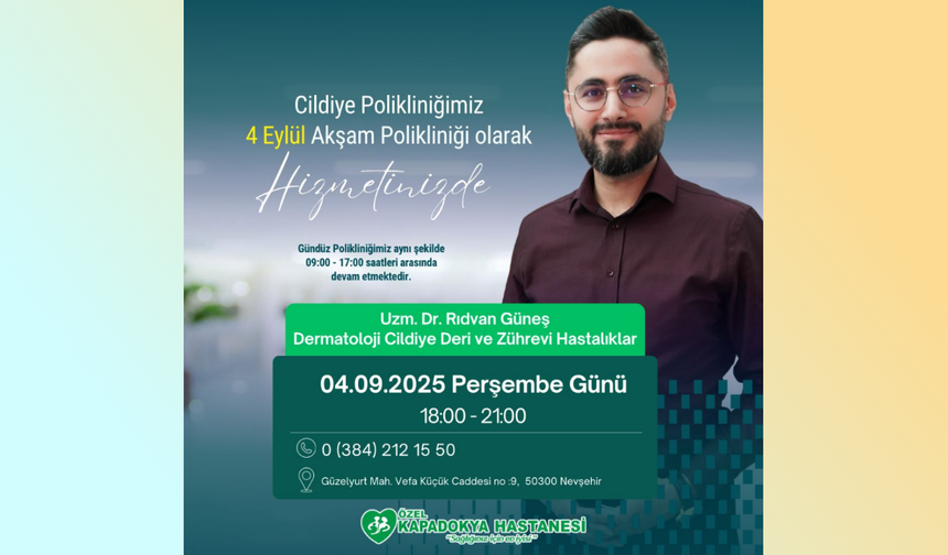 Özel Kapadokya Hastanesi’nde Cildiye "Akşam Polikliniği" 4 Eylül’de Hizmetinizde