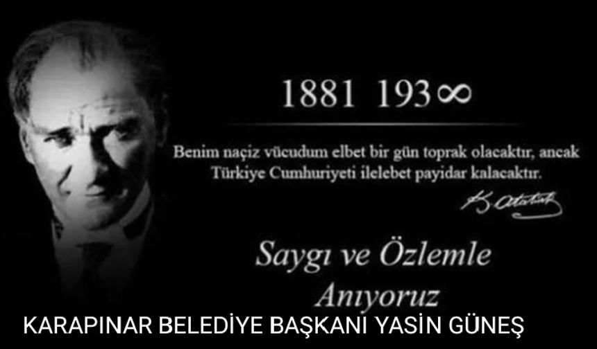 Güneş "Atatürk’ü Saygı ve Özlemle Anıyoruz"