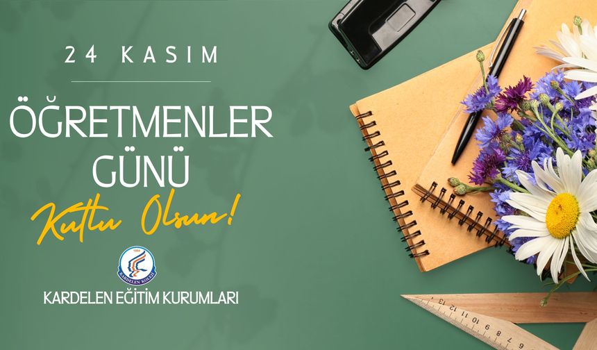 Kardelen Eğitim Kurumlarından Öğretmenler Günü mesajı