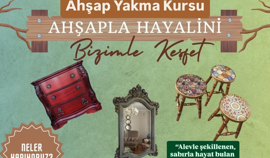 Nar’da Kadınlara Özel Ahşap Yakma Kursu Başlıyor