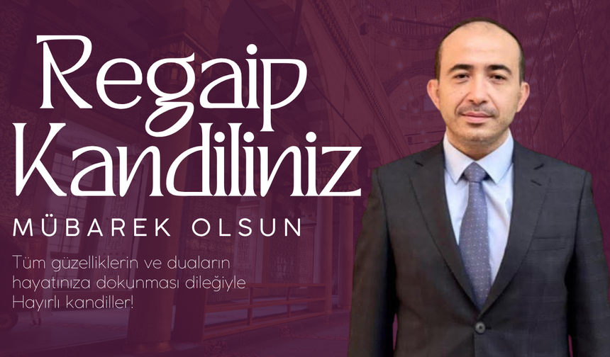 AK Parti Nevşehir Merkez İlçe Başkanı Serhat Sonugelen’den Regaip Kandili Mesajı