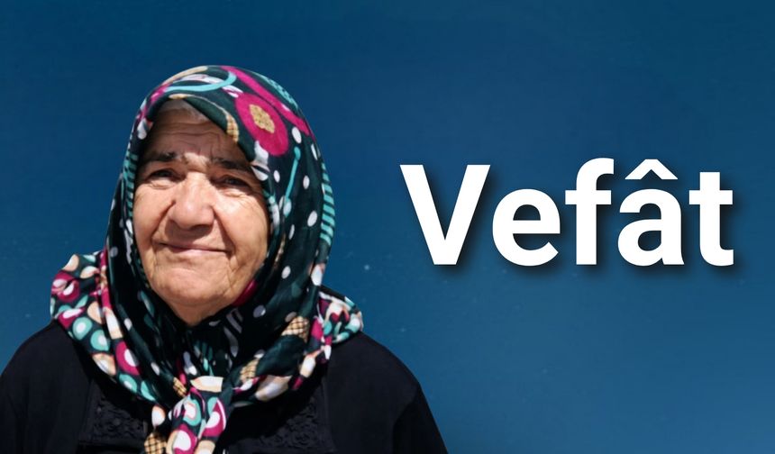 Nar Kasabasından Fahriye Emmiler Vefât Etti