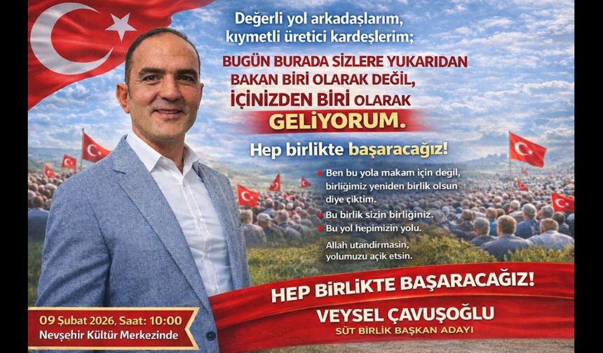 Nevşehir Süt Üreticileri Birliği Başkan Adayı Veysel Çavuşoğlu’ndan Birlik ve Üretim Vurgusu